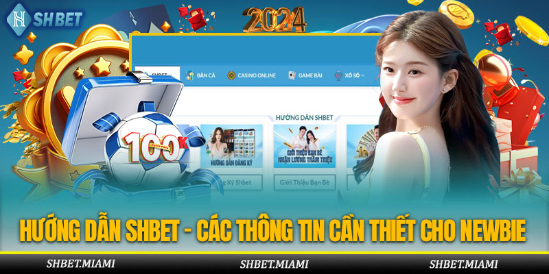 Hướng Dẫn Shbet – Các Thông Tin Cần Thiết Cho Newbie Hướng Dẫn Shbet – Các Thông Tin Cần Thiết Cho Newbie