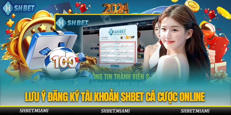Điều kiện và lưu ý cần biết khi đăng ký Shbet