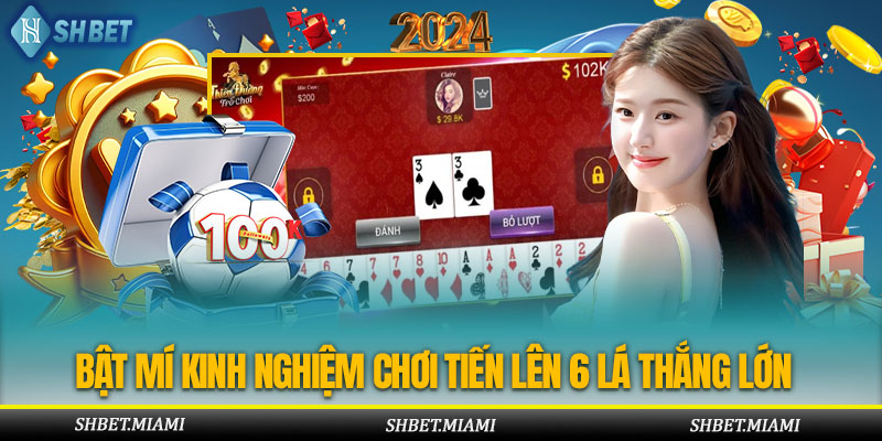 Tổng hợp những kinh nghiệm chơi tiến lên 6 cây dễ thắng
