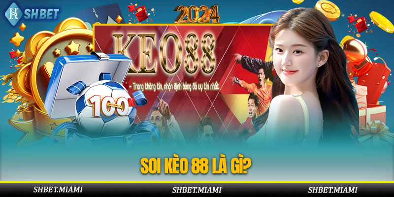 Giới thiệu về soi kèo 88 chi tiết nhất dành cho người chơi