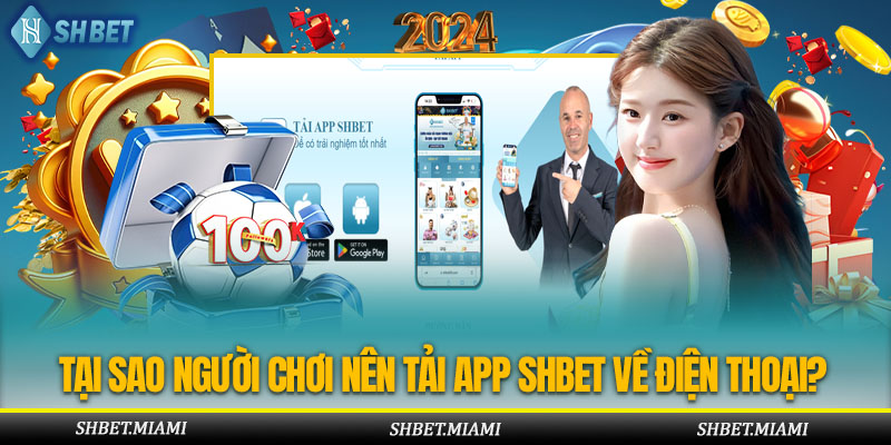 Tại Sao Người Chơi Nên Tải App Shbet Về Điện Thoại?