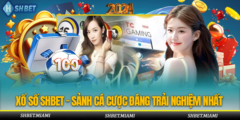 XỔ SỐ SHBET - SẢNH CÁ CƯỢC ĐÁNG TRẢI NGHIỆM NHẤT HIỆN TẠI XỔ SỐ SHBET - SẢNH CÁ CƯỢC ĐÁNG TRẢI NGHIỆM NHẤT HIỆN TẠI