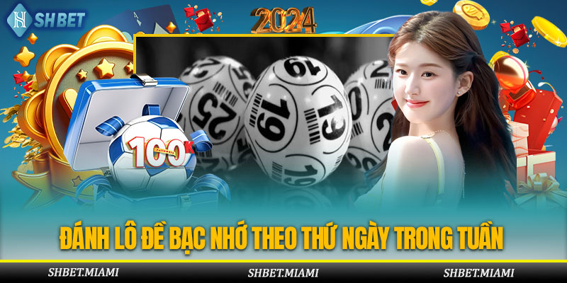 Áp dụng quy tắc thứ ngày để soi cầu theo kiểu bạc nhớ