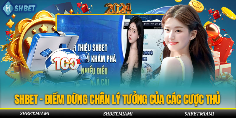 SHBET sân chơi lý tưởng cho các cược thủ